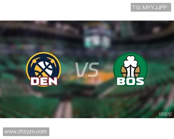 掘金与凯尔特人对决分析：战术布局与球员表现的深度剖析